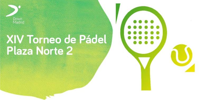 Down Madrid XIV Torneo De Padel Plaza Norte 2 De Down Madrid En El RACE