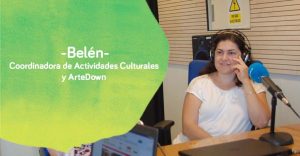 Belén, coordinadora de actividades culturales y ArteDown de Down Madrid