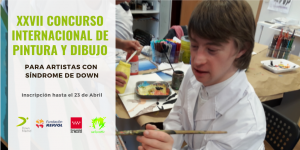 XXVII CONCURSO INTERNACIONAL DE PINTURA Y DIBUJO PARA ARTISTAS CON SINDROME DE DOWN